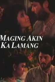 Maging Akin Ka Lamang (Digitally Restored)