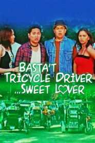 Basta Tricycle Driver… Sweet Lover