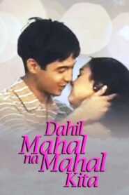 Dahil Mahal Na Mahal Kita (Digitally Restored)