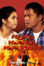 Kung Kaya Mo, Kaya Ko Rin! (Digitally Restored)