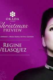 Okada Christmas Preview Presents Regine Velasquez