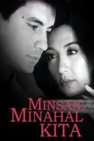 Minsan, Minahal Kita (Digitally Restored)