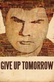 Give Up Tomorrow