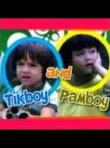 Tikboy And Pamboy