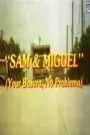 Sam & Miguel (Your Basura, No Problema)