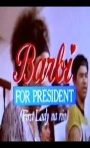 Barbie for President (First Lady na rin)