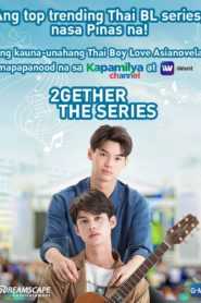 2gether: The Series (Tagalog Dubbed)