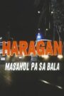 Haragan: Masahol Pa Sa Bala