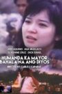 Humanda Ka Mayor! Bahala Na Ang Diyos