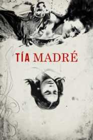 Tía Madre (FULL Movie)