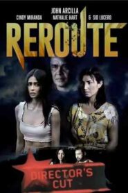 Reroute (Director’s Cut)